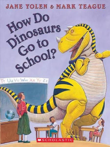 How Do Dinosaurs Go To School? by Jane Yolen