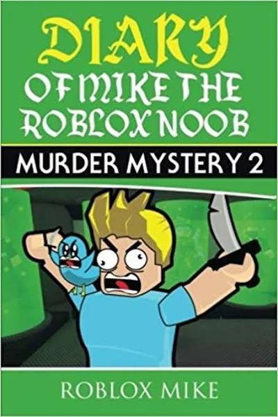 Diary of Mike The Roblox Noob by Roblox Mike