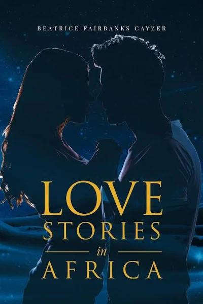 Love Stories in Africa by Beatrice Fairbanks Cayzer