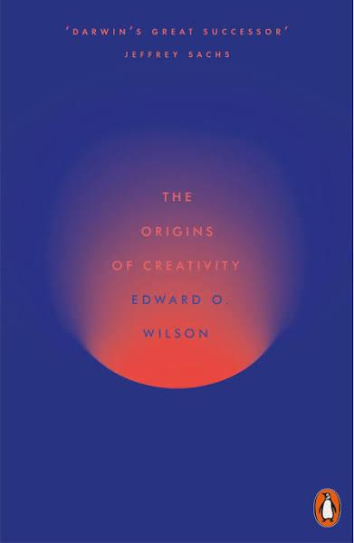 The Origins of Creativity by Edward O. Wilson