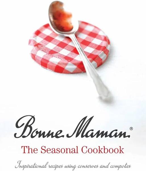 Bonne Maman: The Seasonal Cookbook by Bonne Maman