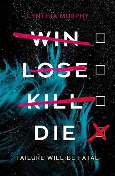 Win Lose Kill Die by Cynthia Murphy