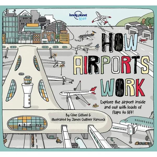 Lonely Planet Kids - How Airports Work