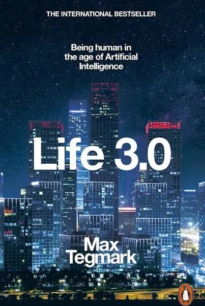 Life 3.0 - Being Human in The Age of Artificial Intelligence