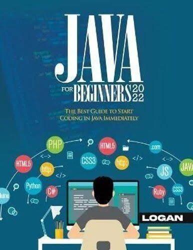 Java For Beginners 2022 by Logan