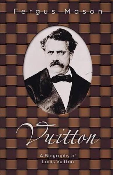 Vuitton: A Biography of Louis Vuitton