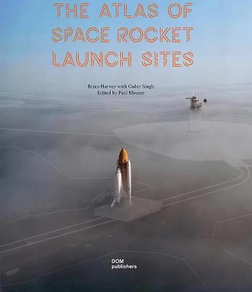 The Atlas of Space Rocket Launch Sites