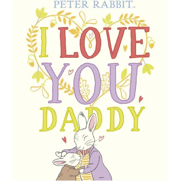 Peter Rabbit I Love You Daddy