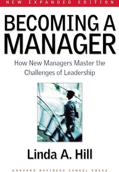 Becoming a Manager: How New Managers Master the Challenges of Leadership [Book]