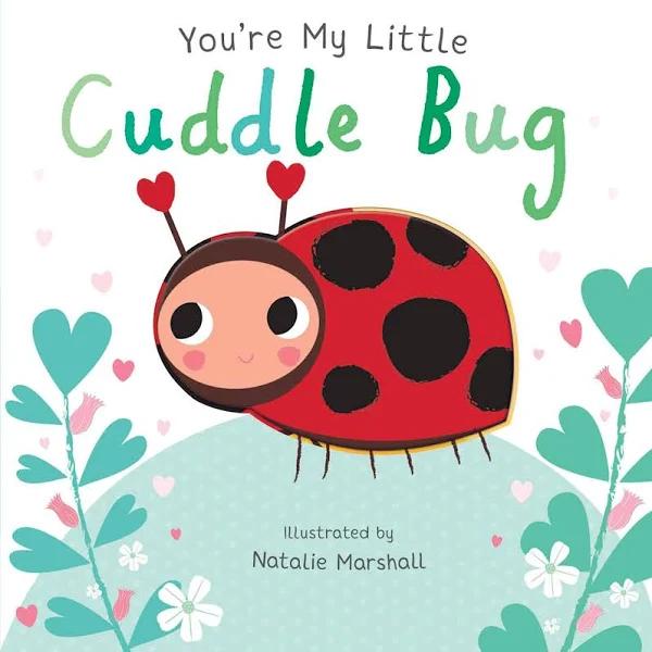 You're My Little Cuddle Bug by Nicola Edwards