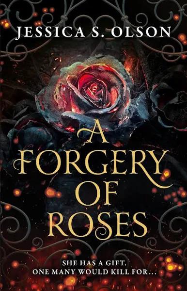 A Forgery of Roses by Jessica S Olson