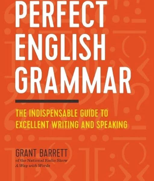 Perfect English Grammar: The Indispensable Guide to Excellent Writing and Speaking [Book]