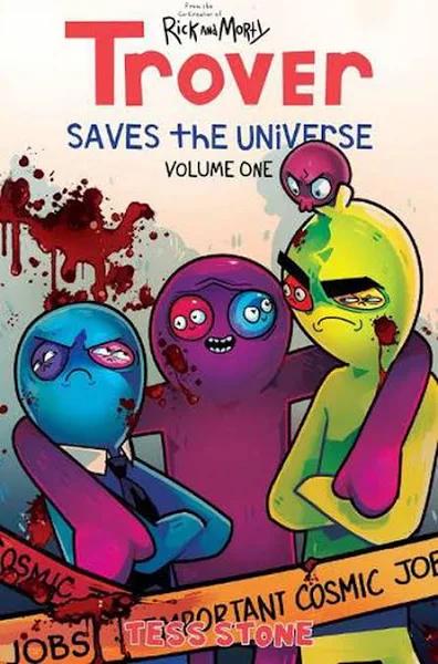 Trover Saves The Universe Volume 1 by Tess Stone