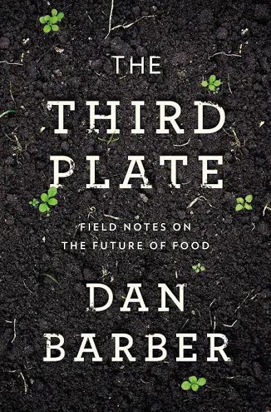 The Third Plate: Field Notes on the Future of Food [Book]