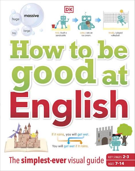 How To Be Good at English, Ages 7-14 (Key Stages 2-3) by Dk