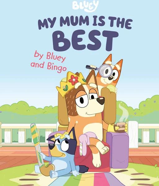 My Mum Is The Best by Bluey and Bingo