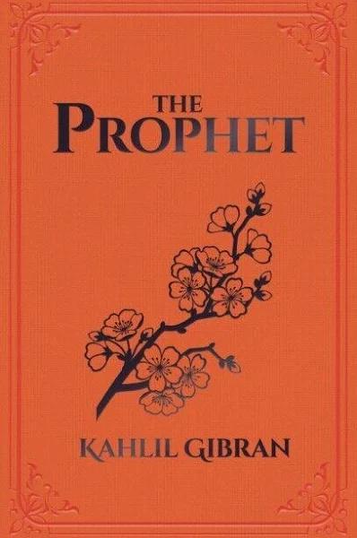 The Prophet by Kahlil Gibran