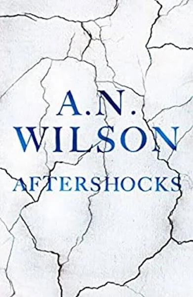 Aftershocks by A. N. Wilson