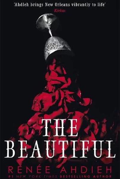 The Beautiful by Renee Ahdieh