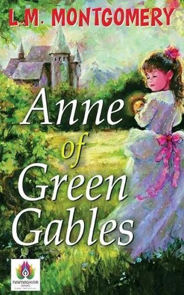 Anne of Green Gables by Lucy Maud Montgomery