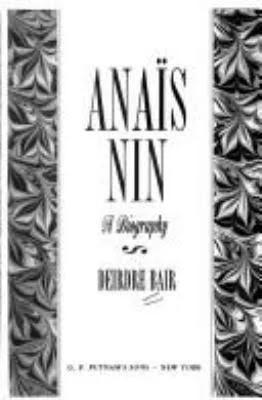 Anais Nin: A Biography by Deirdre Bair