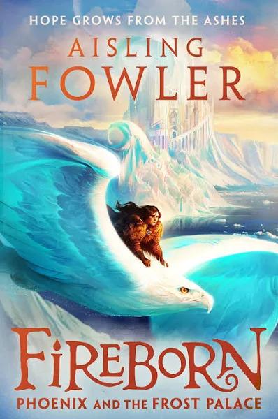 Fireborn: Phoenix and The Frost Palace by Aisling Fowler