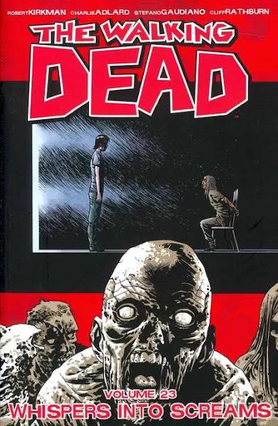 The Walking Dead Volume 23: Whispers Into Screams