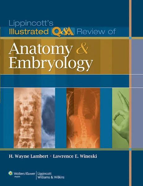 Lippincott's Illustrated Q&A Review of Anatomy and Embryology [Book]