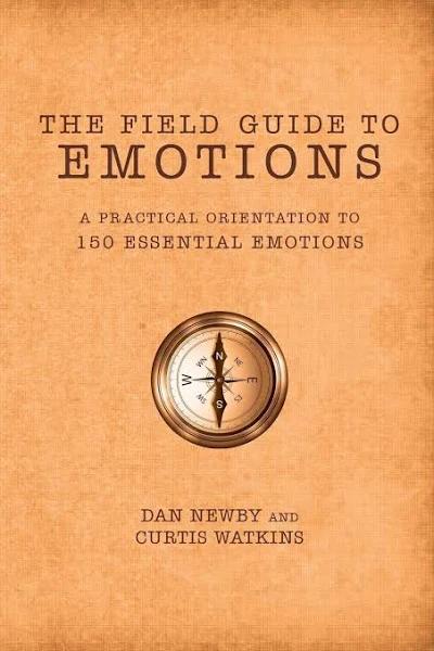 The Field Guide To Emotions by Dan Newby