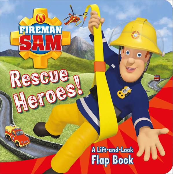 Fireman Sam: Rescue Heroes! A Lift-and-Look Flap Book [Book]