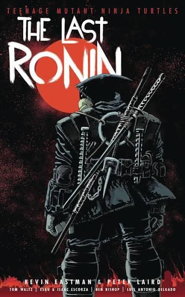 Teenage Mutant Ninja Turtles: The Last Ronin [Book]