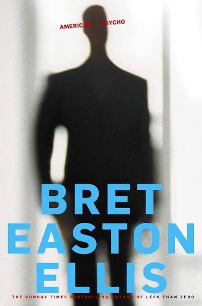 American Psycho by Bret Easton Ellis