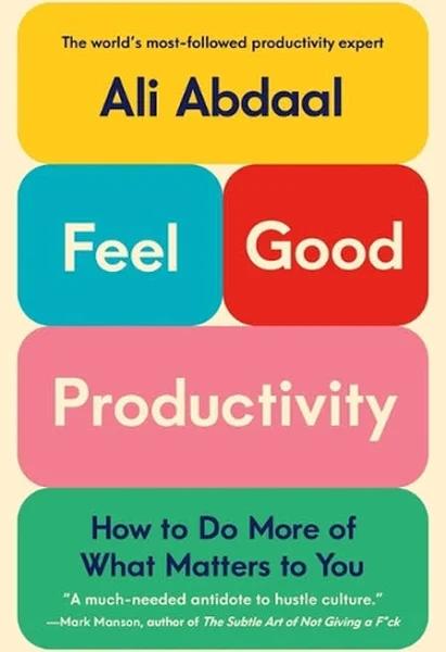 Feel-Good Productivity by Ali Abdaal