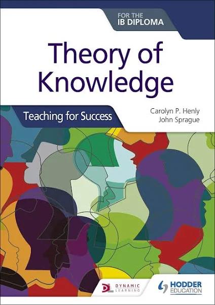 Theory of Knowledge For The Ib Diploma Teaching For Success