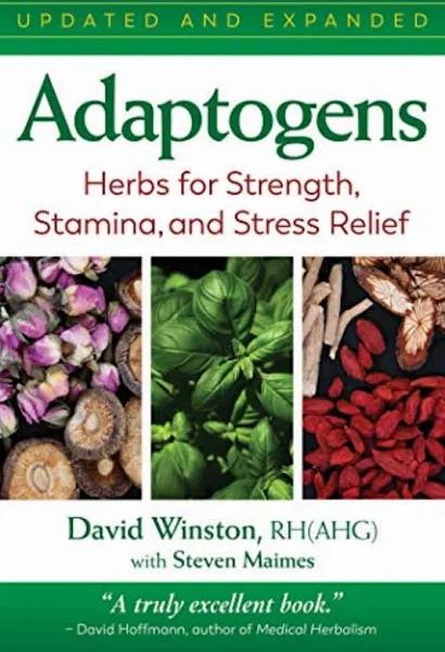 Adaptogens - Herbs for Strength, Stamina, and Stress Relief