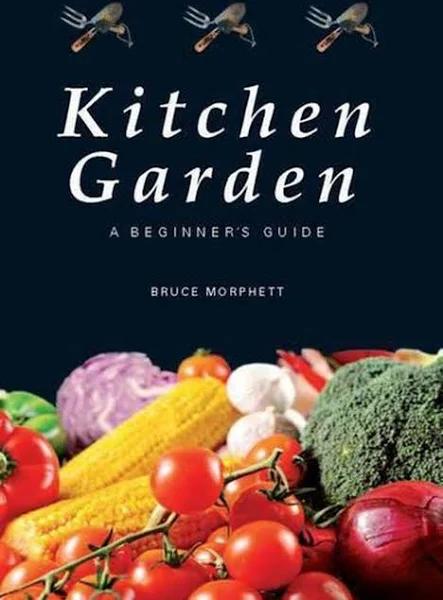 Kitchen Garden - A Beginner's Guide