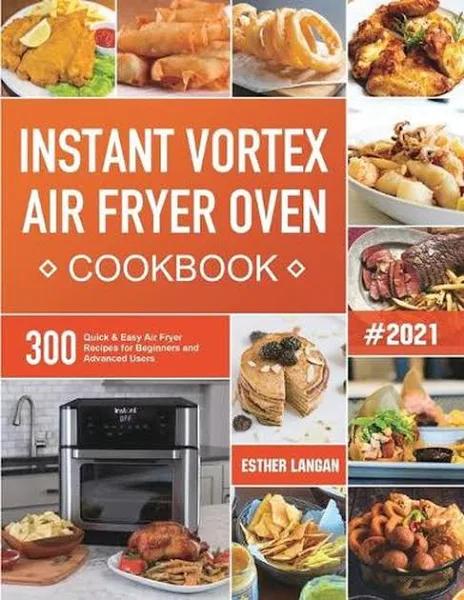 Instant Vortex Air Fryer Oven Cookbook