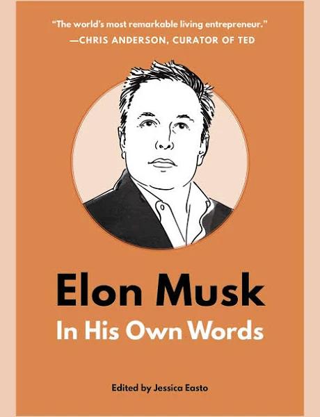 Elon Musk - in His Own Words