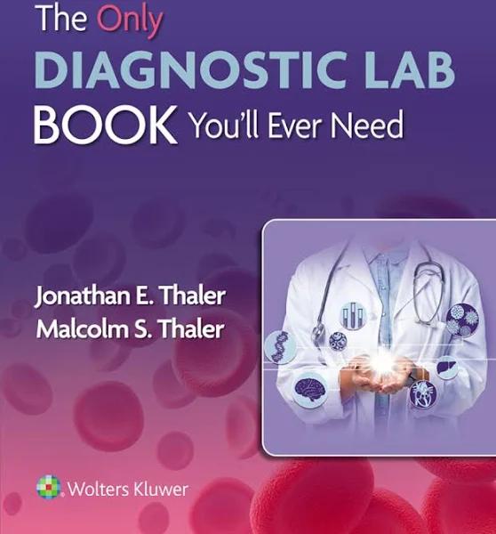 The Only Diagnostic Lab Book You'll Ever Need by Thaler & Thaler