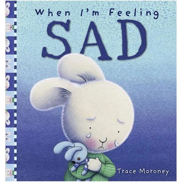 When I'm Feeling Sad by Trace Moroney