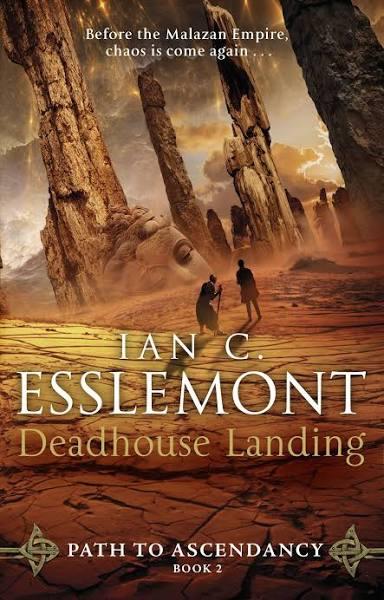 Deadhouse Landing: Path To Ascendancy Book 2 by Esslemont Ian C