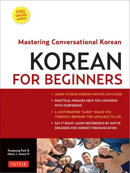 Korean for Beginners: Mastering Conversational Korean by Henry J. Amen IV