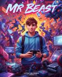 MrBeast - Children's Story Book: Incredible Biography of Youtube Star Jimmy Donaldson, Also Know As Mr. Beast. Animated with Illustrations To