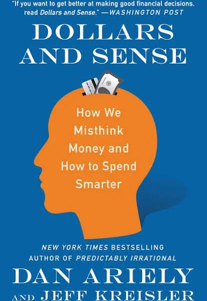 Dollars and Sense by Dr Dan Ariely