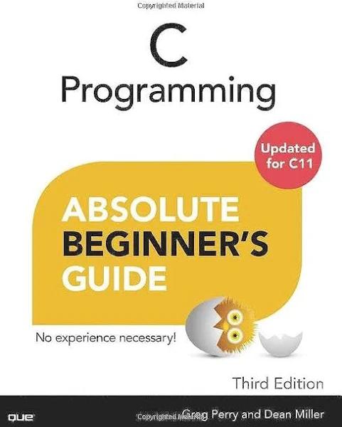 C Programming: Absolute Beginner's Guide [Book]