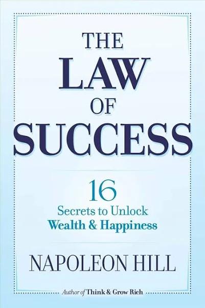 The Law of Success 16 Secrets To Unlock Wealth and Happiness by Napoleon Hill