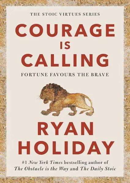 Courage Is Calling by Ryan Holiday