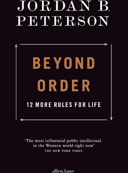 Beyond Order: 12 More Rules for Life by Jordan B Peterson