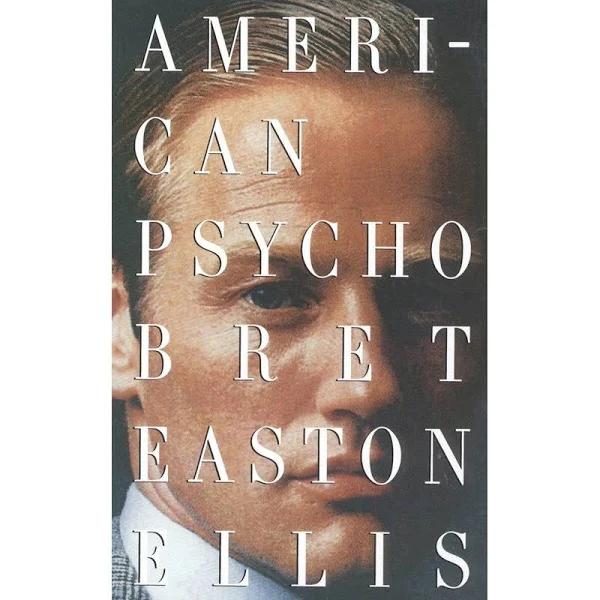 American Psycho by Bret Easton Ellis