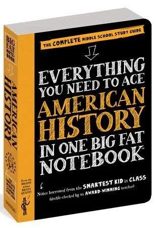 Everything You Need to Ace American History in One Big Fat Notebook: The Complete Middle School Study Guide [Book]